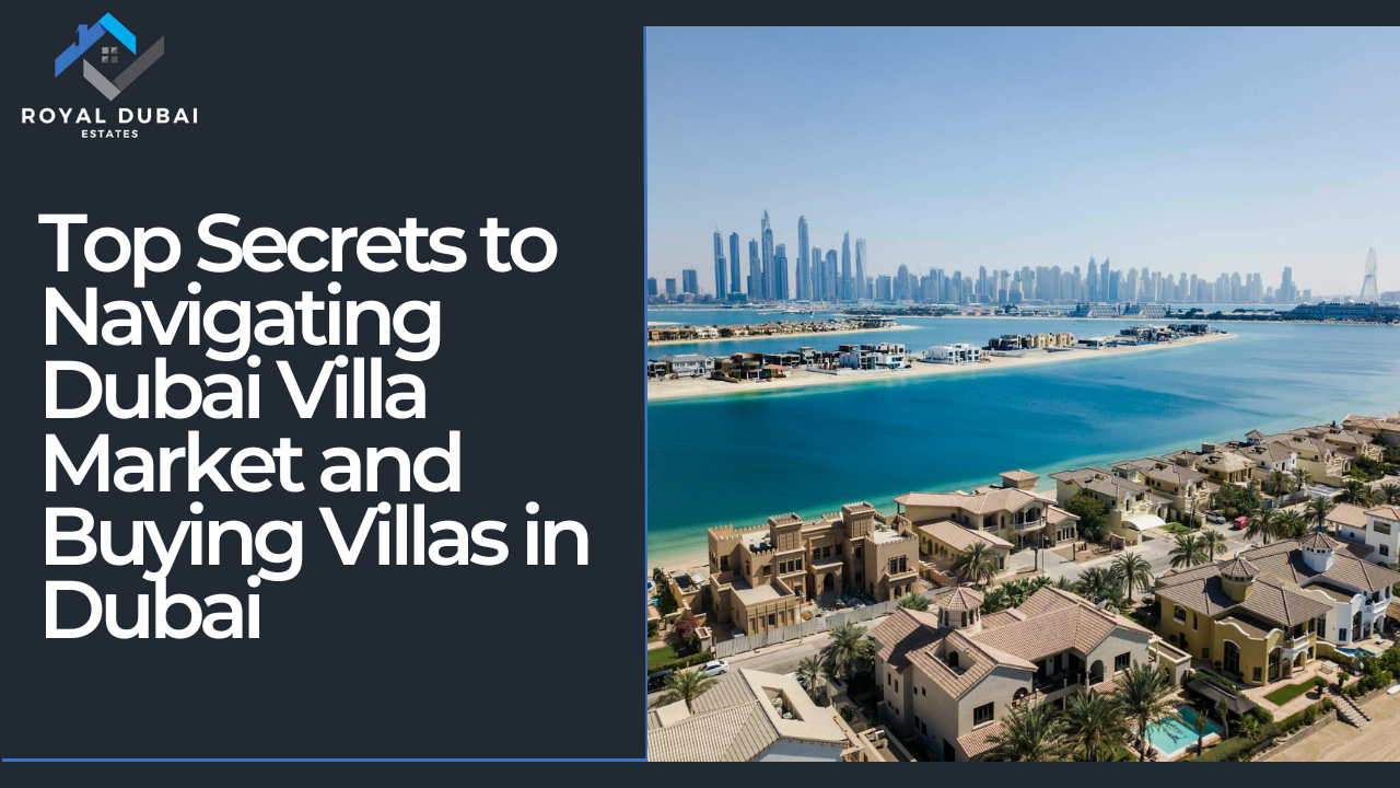 Top Secrets to Navigating Dubai Villa Market  and Buying Villas in Dubai